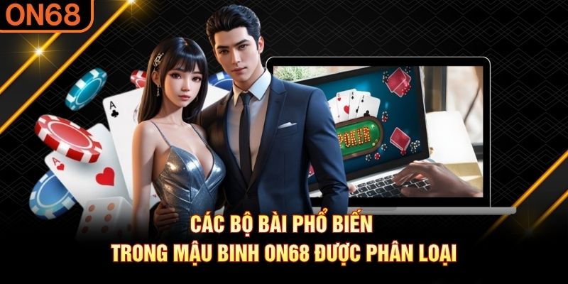 Các bộ bài phổ biến trong mậu binh ON68 được phân loại mậu binh On68